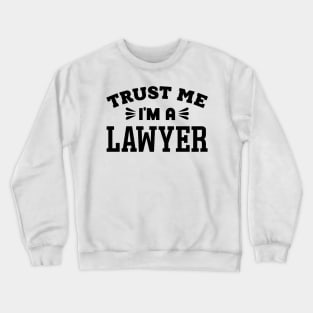 Trust Me, I'm a Lawyer Crewneck Sweatshirt